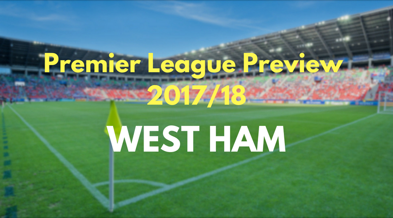 Premier League 2017-18 preview No20: West Ham United, West Ham United