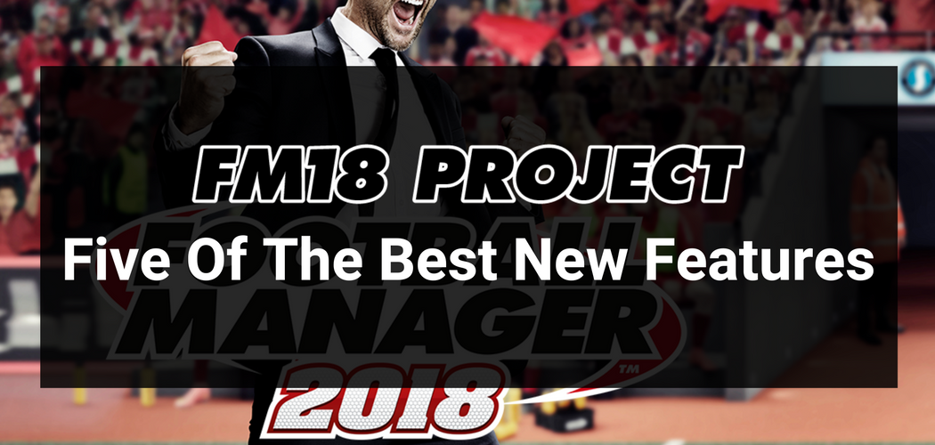 Football Manager 2018 new features: Sports scientists, data