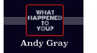 Andy Gray, What Happened To You podcast