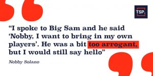 Nobby Solano, Big Sam Allardyce quote
