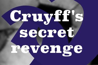Johan Cruyff's secret revenge