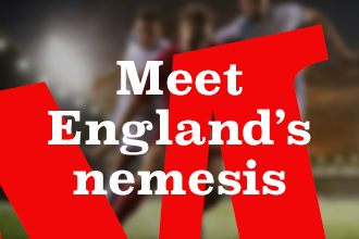 Meet England’s nemesis